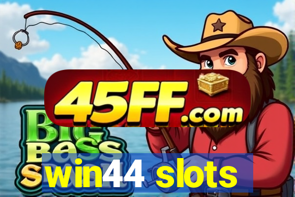 win44 slots